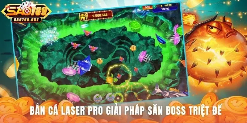 Bắn Cá Laser Pro công nghệ săn boss chấm dứt lãng phí đạn